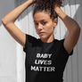 Baby Lives Matter Women's T Shirt (Front and Back)